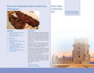 Entrecosto	Grelhadoà	Moda	do	Padre	João	                                                                            Father John’s
(Portuguese)                                                                                                        Grilled Short
                                                                                                                    Ribs            This recipe requires patience,
                                                                                                                                    but the flavor and tenderness
                                                                                                                                    of the meat is worth the wait.
Marcelo Teson




Ingredients                                             Instructions
•	              3	racks	of	beef	short	ribs	(about	5		   Prepare	the	basting	sauce	by	melting	the	butter	in	
	               pounds	with	bone-in)                    the	olive	oil	in	a	medium	saucepan	over	medium-
•	              Kosher	coarse	salt	as	needed            low	heat.	Toss	in	the	garlic	and	sweat	it	just	until	it	
•	              3	lemons,	cut	in	half	                  becomes	aromatic.	Toss	in	the	beef	cubes,	tomato	
                                                        paste,	hot	sauce,	and	black	pepper.	Stir	in	the	wine	
Basting	Sauce                                           and	 bring	 it	 to	 a	 simmer	 over	 medium-low	 heat.		
•	              2	teaspoons	butter                      Simmer	for	2	to	3	minutes	and	remove	from	the	
•	              2	tablespoons	Portuguese	or	extra		     heat.	Set	aside.
	               virgin	olive	oil                        Season	the	ribs	with	the	salt.	Let	stand	for	5	min-
•	              4	cloves	garlic,	smashed                utes.	Place	the	ribs	over	a	medium	hot	grill,	turn-
•	              1½	Knorr	beef	cubes	(optional)          ing	 them	 over	 every	 couple	 of	 minutes	 or	 so	 for	
•	              ½	ounce	tomato	paste                    about	1	hour,	closing	the	grill,	in	between.
•	              1	tablespoon	hot	sauce	(molho	de		
	               piri	piri	or	to	taste)                  At	this	point,	take	a	half	a	lemon	for	each	side	of	
•	              ½	teaspoon	ground	black	pepper          the	rack	of	ribs.	Squeeze	the	juice	of	a	half	a	lemon	
•	              ½	cup	red	wine	                         over	the	ribs	and	use	the	lemon	half	to	rub	it	into	
                                                        the	 meat.	 Repeat	 with	 remaining	 lemon	 halves	
                                                        over	the	remaining	sides	of	the	ribs.
                                                        Leaving	the	grill	lid	up,	continue	to	turn	the	ribs	
                                                        until	 they	 are	 almost	 done,	 about	 1	 ½	 hours.	
                                                                                                            	
                                                        When	the	meat	is	nearly	falling	off	the	bone,	baste	
                                                                                            	
                                                        with	the	sauce.	Close	the	lid	for	a	minute,	turn	the	
                                                        ribs	and	baste	the	other	side.	Repeat	2	more	times.		
                                                        Meat	should	be	very	tender.
                                                        Serves	six.

                                                        Ana Jara de Carvalho
                                                        and João Vale de Almeida

22
 