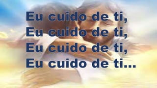 Eu cuido de ti