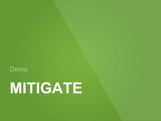 MITIGATE
 