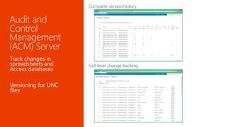 Track changes in
spreadsheets and
Access databases

Versioning for UNC
files

 