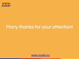 www.eudat.eu
Many thanks for your attention!
 