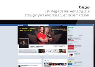 Criação
Estratégia de marketing digital e
execução para empresas que precisam crescer.
 