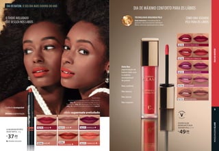 Ácido hialurônico e microesferas blur de
pigmentos mate extremamente confortável e
flexível, como uma segunda pele para os lábios.
TECNOLOGIA SEGUNDA PELE
Efeito Blur:
pigmentação do
batom mate com
o conforto
incomparável
do primer
Mais conforto
Não resseca
Não repuxa
Não craquela
EUDORA GLAM
BATOM MATTE BLUR
SEGUNDA PELE, 5,5 ml
R$
49,99
cada
SUPERMATE AVELUDADO
92960 ROSÉ
92276 ROUGE
92961
VERMELHO ROMÃ
92275 MARSALA
92272 NUDE
92273 TERRACOTA
GLAM BATOM RETRÁTIL
VELVET MATTE, 1,8 g
R$
37,99
cada
efeito supermateaveludado
92756 LILÁS SUAVE
92758 VERMELHO FORNALHA
92757 MAGENTA INSTIGANTE
92759 BORDÔ PROFUNDO
92755 AVELÃ NATURAL
O TOQUE AVELUDADO
QUE DESLIZA NOS LÁBIOS
Conforto incomparável
Altíssima pigmentação
DIA DO BATOM. O SEU DIA MAIS EUDORA DO ANO
COMO UMA SEGUNDA
PELE PARA OS LÁBIOS
DIA DE MÁXIMO CONFORTO PARA OS LÁBIOS
TALITA USOU:
Base Soul Leve Pra Pele Bege-escuro 1 e Bege-escuro 2
(pág. 19), Corretivo Skin Perfection Bege-escuro 1 e
Bege-médio 2 (pág. 22), Máscara para Cílios Turbo Magic
(pág. 19) e Batom Velvet Matte Vermelho Romã (pág. 8).
MAQUIAGEM
SOUL
9
MAQUIAGEM
GLAM
9
DIA
DO
BATOM
 