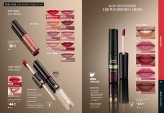 efeito mate
70941
BORDÔ HIPNOTIZANTE
70940
ROSE ILUSTRE
70950
NUDE EXCLUSIVO
70951
NUDE ROSE
70952
TAUPE NOBRE
70939
MALVA PRECIOSO
70942
CAFÉ NOIR
72291 VERMELHO
DESLUMBRANTE
70938
NUDE TERRACOTA
EUDORA BATOM LÍQUIDO
DUO LIP TINT, 4 ml cada
R$
44,99
cada
GLOSSY
X
73282
MALVA BEAUTY X
73280
ESCARLATE STAR X
MODO DE USAR:
Agite antes de usar.
1. Aplique o batom e espere
secar por 10 segundos, sem
friccionar os lábios.
É comum sentir uma
leve refrescância.
2. Aplique o gloss para fixar a
cor. Reaplique-o ao longo do dia
para prolongar a durabilidade.
73280
ESCARLATE
STAR X
92375 BORDÔ INTENSO ❖
92376 ROSÉ VINTAGE ❖
92373 NUDE CLÁSSICO ❖
92374 FÚCSIA SUTIL ❖
92377 CASTANHO IMPONENTE ❖
MODO DE USAR
1. Aplique apenas
uma camada.
2. Não friccione os lábios
durante a secagem.
A tecnologia exclusiva
tem maior tempo
de secagem1
.
1Aguarde a secagem completa
do produto para garantir 18h
sem retoque. O tempo pode
variar de lábio para lábio.
efeito mate
❖ MATE
GLAM BATOM LÍQUIDO
MATTE TINT, 4 g
R$
44,99
cada
DIA DE 18H SEM RETOQUE
E SEM TRANSFERIR PARA A ΜÁSCARA
ÀPROVA
DEMÁSCARA
Alta cobertura
DIA DO BATOM. O SEU DIA MAIS EUDORA DO ANO
❖ MATE
GLAM BATOM LÍQUIDO
MATEFIX, 5,4 g
R$
38,99
cada
MATE LÍQUIDO
8H DE DURAÇÃO
12H DE DURAÇÃO
EFEITO GLOSSY
MAQUIAGEM
SOUL
11
MAQUIAGEM
GLAM
11
DIA
DO
BATOM
 
