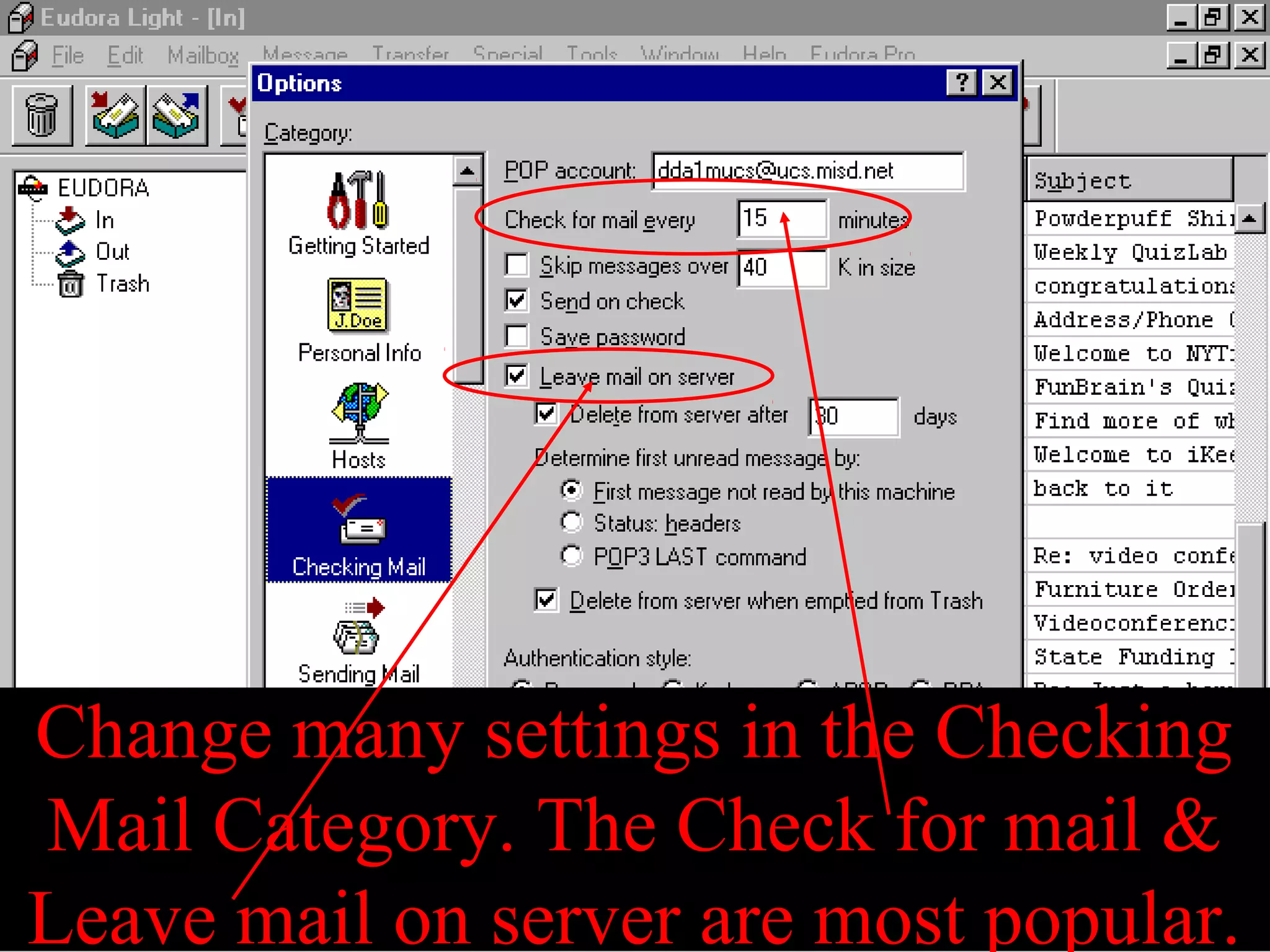 Change many settings in the Checking
Mail Category. The Check for mail &
Leave mail on server are most popular.
 