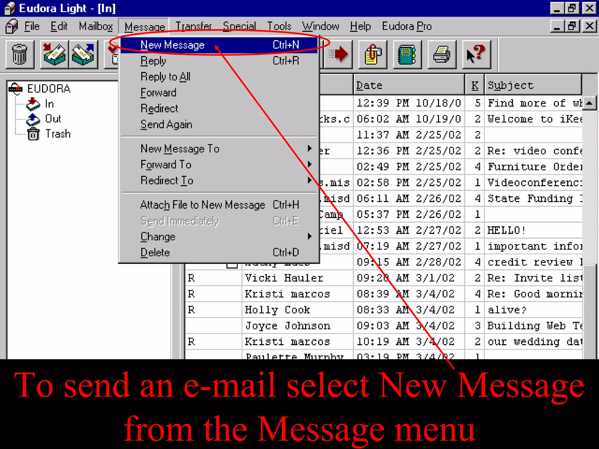 To send an e-mail select New Message
from the Message menu
 