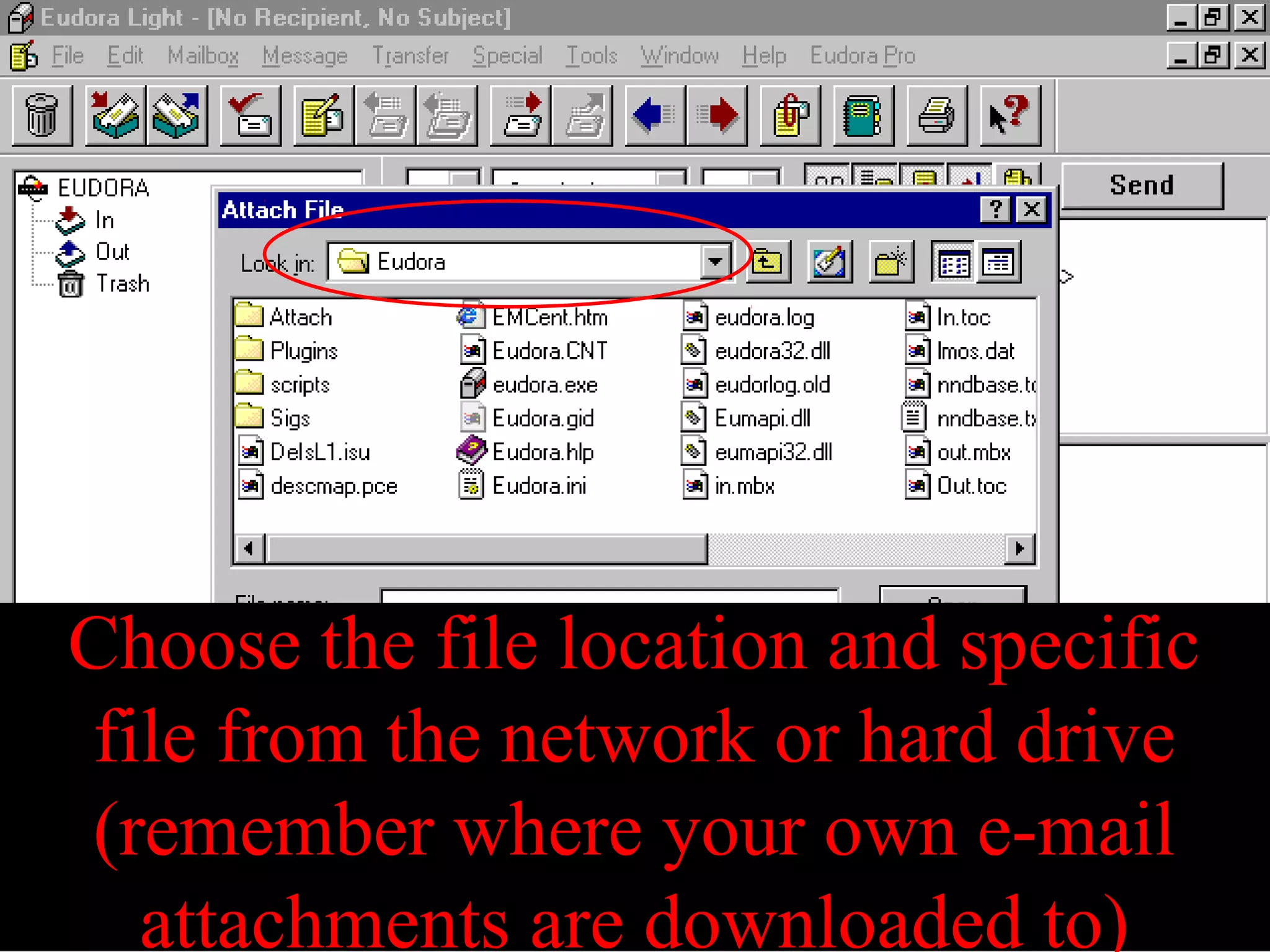 Choose the file location and specific
file from the network or hard drive
(remember where your own e-mail
attachments are downloaded to)
 