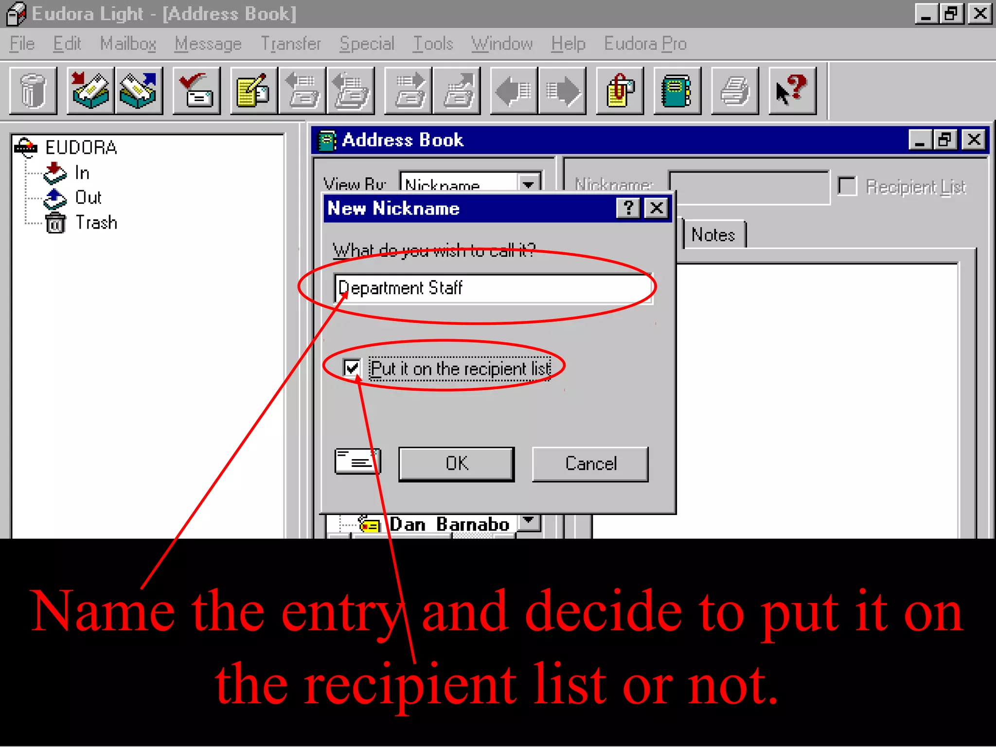 Name the entry and decide to put it on
the recipient list or not.
 
