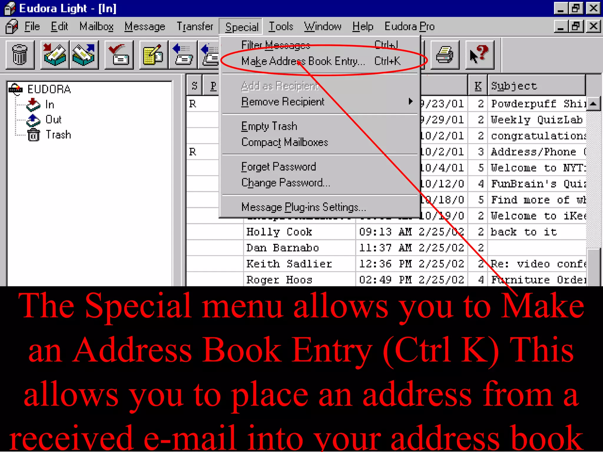 The Special menu allows you to Make
an Address Book Entry (Ctrl K) This
allows you to place an address from a
received e-mail into your address book
 