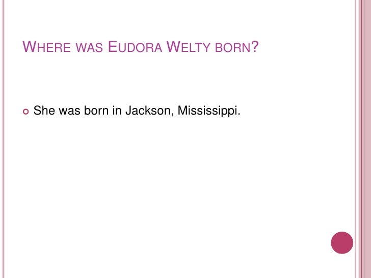 where was eudora welty born