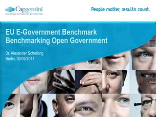 Dr. Alexander Schellong
Berlin, 30/09/2011
EU E-Government Benchmark
Benchmarking Open Government
 