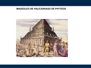 MAUSOLEO DE HALICARNASO DE PHYTEOS
 
