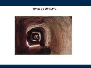 TUNEL DE EUPALINO
 