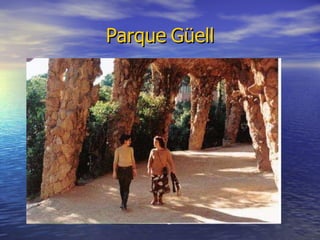Parque   Güell 