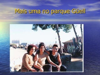 Mais uma no parque Güell 