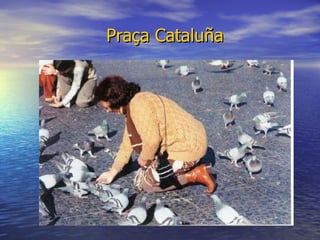 Praça Cataluña 