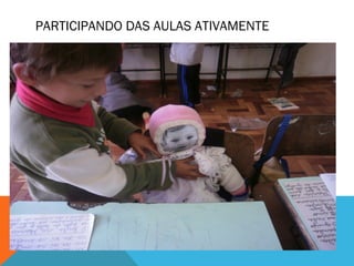 PARTICIPANDO DAS AULAS ATIVAMENTE 
 