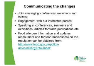 Communicating  the  changes
• Joint  messaging,  conferences,  workshops  and  
training
• Engagement  with  our  interest...