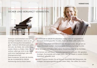 VERMIETUNG




SICHER UND BERUHIGT VERMIETEN.




Vertrauen und Sicherheit sind ein         „ ELLWANGER & GEIGER Privatbankiers verfügt über ein ausgedehntes
wichtiges Fundament, wenn es um            Netzwerk bonitätsgeprüfter Kunden. Denn die Miete sollte sicher sein.
die Vermietung Ihrer Immobilie(n)
                                          „ In unserer Datenbank beﬁnden sich viele Privatpersonen, die gerade ein
geht. Vielleicht fehlt Ihnen jedoch die
                                           neues Mietobjekt suchen. Und eine rasche Vermietung bringt Vorteile.
Zeit oder die Muße, den wirklich pas-
senden Mieter zu ﬁnden. Oder Sie          „ Die Seriosität und Exklusivität unserer Klientel beruhigt Sie als Vermieter.
wohnen selbst gar nicht in der Nähe,
                                          „ Sie können sich auf unsere Vermarktungsexperten verlassen. Wir gestalten
sind reiner Kapitalanleger oder eine
                                           Anzeigen, Kurzexposés und sorgen dafür, dass Ihr Objekt in unserer Online-
Erbengemeinschaft.
                                           Datenbank gefunden wird.
Dann entdecken Sie jetzt die Vorteile,
die der ELLWANGER & GEIGER                „ Unsere Experten beraten Sie auf Wunsch hinsichtlich des Mietpreises, der
Vermietungs-Service Ihnen bietet:          richtigen Vertragsausgestaltung und vielem mehr. Das sollten Sie nutzen.

                                                                                                                           39
 