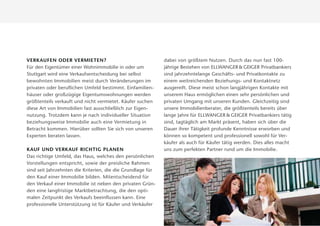 VERKAUFEN ODER VERMIETEN?                                    dabei von größtem Nutzen. Durch das nun fast 100-
Für den Eigentümer einer Wohnimmobilie in oder um            jährige Bestehen von ELLWANGER & GEIGER Privatbankiers
Stuttgart wird eine Verkaufsentscheidung bei selbst          sind jahrzehntelange Geschäfts- und Privatkontakte zu
bewohnten Immobilien meist durch Veränderungen im            einem weitreichenden Beziehungs- und Kontaktnetz
privaten oder beruﬂichen Umfeld bestimmt. Einfamilien-       ausgereift. Diese meist schon langjährigen Kontakte mit
häuser oder großzügige Eigentumswohnungen werden             unserem Haus ermöglichen einen sehr persönlichen und
größtenteils verkauft und nicht vermietet. Käufer suchen     privaten Umgang mit unseren Kunden. Gleichzeitig sind
diese Art von Immobilien fast ausschließlich zur Eigen-      unsere Immobilienberater, die größtenteils bereits über
nutzung. Trotzdem kann je nach individueller Situation       lange Jahre für ELLWANGER & GEIGER Privatbankiers tätig
beziehungsweise Immobilie auch eine Vermietung in            sind, tagtäglich am Markt präsent, haben sich über die
Betracht kommen. Hierüber sollten Sie sich von unseren       Dauer ihrer Tätigkeit profunde Kenntnisse erworben und
Experten beraten lassen.                                     können so kompetent und professionell sowohl für Ver-
                                                             käufer als auch für Käufer tätig werden. Dies alles macht
KAUF UND VERKAUF RICHTIG PLANEN                              uns zum perfekten Partner rund um die Immobilie.
Das richtige Umfeld, das Haus, welches den persönlichen
Vorstellungen entspricht, sowie der preisliche Rahmen
sind seit Jahrzehnten die Kriterien, die die Grundlage für
den Kauf einer Immobilie bilden. Mitentscheidend für
den Verkauf einer Immobilie ist neben den privaten Grün-
den eine langfristige Marktbetrachtung, die den opti-
malen Zeitpunkt des Verkaufs beeinﬂussen kann. Eine
professionelle Unterstützung ist für Käufer und Verkäufer

                                                                                                                         9
 