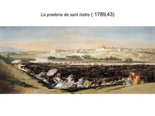 La praderia de sant Isidre  ( 1789,43) 