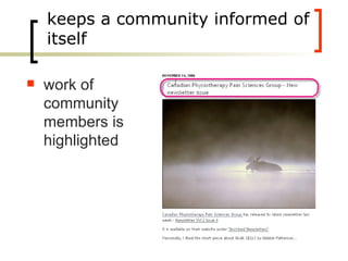 keeps a community informed of itself work of community members is highlighted 