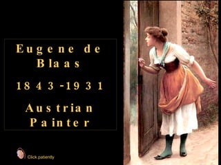 Eugene de Blaas 1843-1931 Austrian Painter Click patiently 