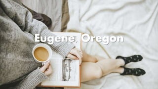 Eugene, Oregon
 