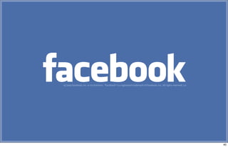 (c) 2009 Facebook, Inc. or its licensors.  "Facebook" is a registered trademark of Facebook, Inc.. All rights reserved. 1.0
40
 