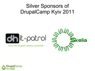Silver Sponsors of
DrupalCamp Kyiv 2011
 