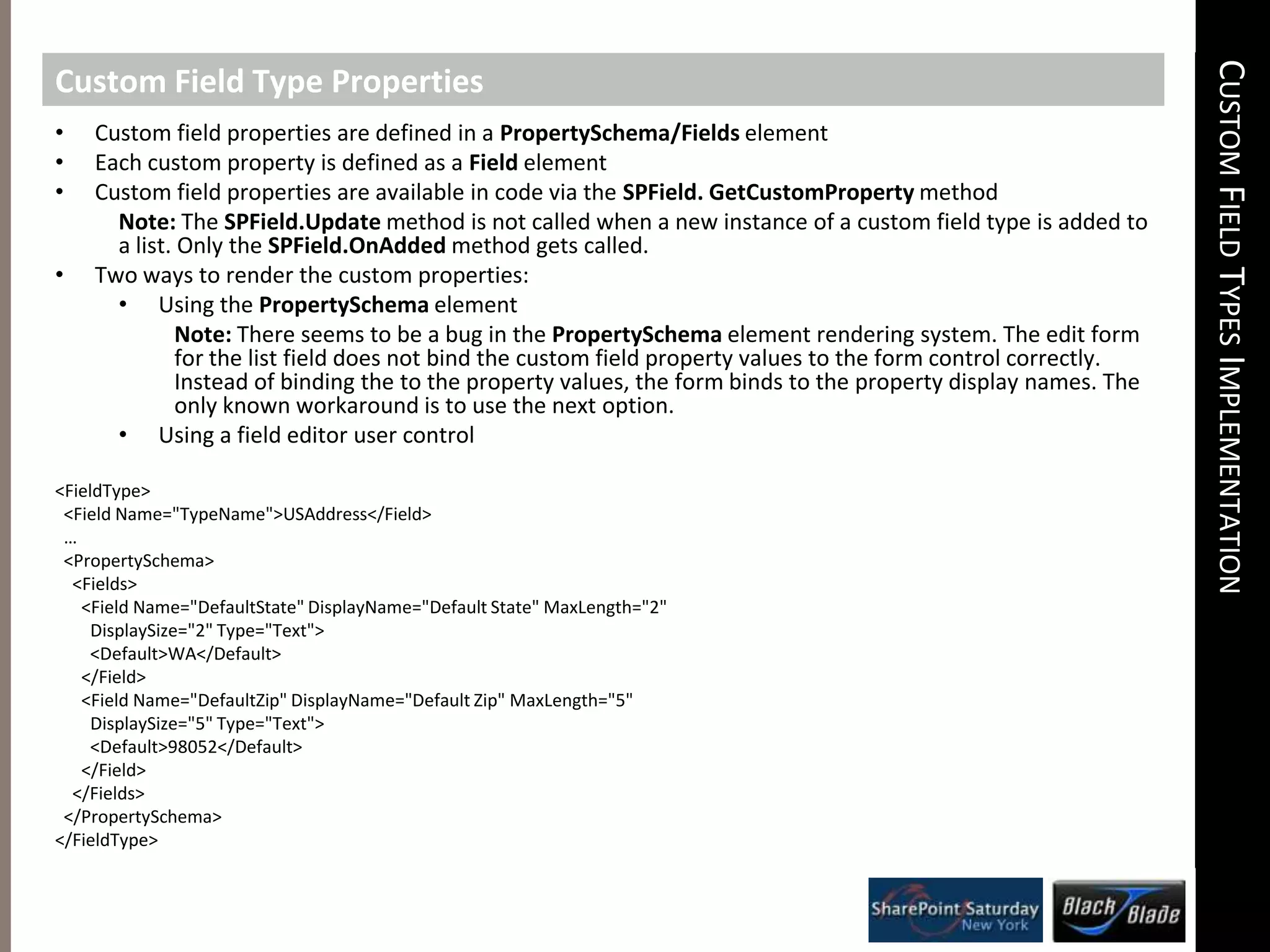 All data is stored in SQL. Data is retrieved and modified using SQL statements. SQL statements are text, even for logically binary data.Custom Field Types DefinedCustom RenderingDevelopers can associate web controls to display field data to users