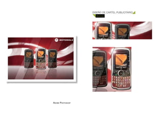 ADOBE PHOTOSHOP
DISEÑO DE CARTEL PUBLICITARIO
Motorola
 