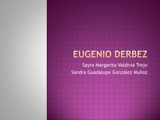 Sayra Margarita Valdivia Trejo
Sandra Guadalupe González Muñoz
 