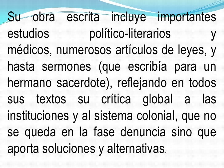 Su obra escrita incluye importantesestudios         político-literarios      ymédicos, numerosos artículos de leyes, yhast...