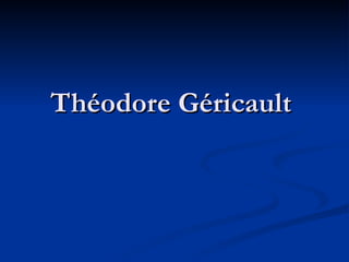 Théodore Géricault  