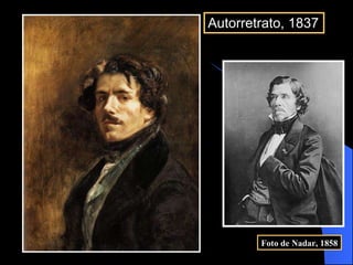 Autorretrato, 1837 Foto de Nadar, 1858 