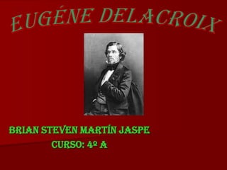 Brian Steven Martín Jaspe
        Curso: 4º A
 