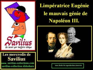  Eugénie le mauvais génie de Napoléon III