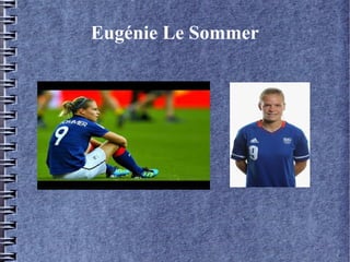 Eugénie Le Sommer
 