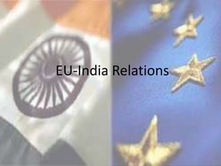EU-India Relations
 
