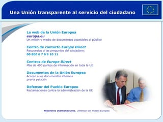 Una Unión transparente al servicio del ciudadano



      La web de la Unión Europea
      europa.eu
      Un millón y med...