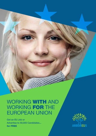 WOrking with And
WOrking for THe
eurOPeAn uniOn
Get an EU Job or
Advertise to 50,000 Candidates...
for FREE
 