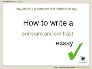 Do you need help essay writing?
Brought to you by the clever people at http://www.essay.uk.com
 