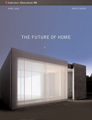 THE FUTURE OF HOME
WHITE PAPERAPRIL 2010
 