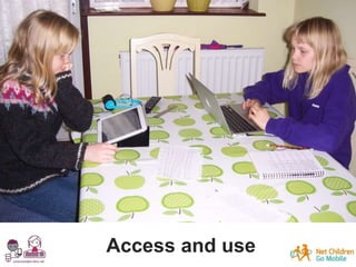 Access and use
 