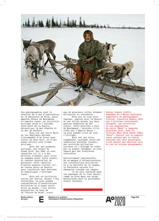 École urbaine 	
de Lyon
Page E12Relation à la création :
Valorisation / Dissémination / Exposition
e
Ces photographies sont leCes photographies sont le
résultat de 5 ans d’explorationrésultat de 5 ans d’exploration
de la péninsule de Kola, ausside la péninsule de Kola, aussi
appelée Oblast de Mourmanskappelée Oblast de Mourmansk
ou Laponie russe; un territoireou Laponie russe; un territoire
arctique situé à l’extrêmearctique situé à l’extrême
nord-ouest de la Russie,nord-ouest de la Russie,
entouré par la mer Blanche etentouré par la mer Blanche et
la mer de Barents.la mer de Barents.
Kola est une terre âpre,Kola est une terre âpre,
où les habitants doiventoù les habitants doivent
s’accommoder d’un hiver sanss’accommoder d’un hiver sans
soleil de deux mois, et d’unesoleil de deux mois, et d’une
année entière sous climatannée entière sous climat
arctique.arctique.
Kola est une promesseKola est une promesse
ancienne, une utopie duancienne, une utopie du
Grand Nord: des Sámi se sontGrand Nord: des Sámi se sont
installés ici il y a desinstallés ici il y a des
milliers d’années, pour vivremilliers d’années, pour vivre
en nomades parmi leurs rennes,en nomades parmi leurs rennes,
et tentent aujourd’hui deet tentent aujourd’hui de
maintenir cette identité.maintenir cette identité.
D’autres peuples vinrent ici,D’autres peuples vinrent ici,
de toutes parts de Russie,de toutes parts de Russie,
pour construire leur destinéepour construire leur destinée
et domestiquer l’Arctiqueet domestiquer l’Arctique
russe.russe.
Kola est un territoireKola est un territoire
secret qui abrita, durant l’èresecret qui abrita, durant l’ère
soviétique, la plus grandesoviétique, la plus grande
concentration d’installationsconcentration d’installations
militaires et d’armes nuclé­militaires et d’armes nuclé­
aires au monde; c’est encoreaires au monde; c’est encore
aujourd’hui la base deaujourd’hui la base de
la “Flotte du Nord”, ainsila “Flotte du Nord”, ainsi
que de plusieurs villes ferméesque de plusieurs villes fermées
militaires et interdites.militaires et interdites.
Kola est un lieu stra­Kola est un lieu stra­
tégique, capital pour la Russietégique, capital pour la Russie
et ses alliés durant les deuxet ses alliés durant les deux
guerres mondiales du XXeguerres mondiales du XXe
siècle. Cette position a faitsiècle. Cette position a fait
de Mourmansk — dernière villede Mourmansk — dernière ville
créée par l’Empire Russe —créée par l’Empire Russe —
la plus grande ville de toutla plus grande ville de tout
l’Arctique.l’Arctique.
Kola est une terreKola est une terre
fragmentée, partagée entre desfragmentée, partagée entre des
industries minières lourdes,industries minières lourdes,
des activités militairesdes activités militaires
secrètes et l’élevage du rennesecrètes et l’élevage du renne
par un peuple indigène; le toutpar un peuple indigène; le tout
séparé par des frontièresséparé par des frontières
invisibles.invisibles.
Partiellement inacces­sible,Partiellement inacces­sible,
dû au manque d’infra­structures,dû au manque d’infra­structures,
aux interdictions militairesaux interdictions militaires
ou à la barrière de la langue,ou à la barrière de la langue,
la Péninsule secrète m’ala Péninsule secrète m’a
néanmoins concédé ces images.néanmoins concédé ces images.
Je me suis enfoncée dansJe me suis enfoncée dans
les paysages de ce lieu obscur,les paysages de ce lieu obscur,
comme un pied dans une neigecomme un pied dans une neige
mystérieuse dont la profondeurmystérieuse dont la profondeur
serait inconnue.serait inconnue.
Céline Clanet (1977),
diplômée de l’École nationale
supérieure de photographie
d’Arles, travaille depuis 2005
sur l’Arctique continental
européen, son territoire
et ses populations.
Sa série “Máze” a remporté
plusieurs prix, dont le
Critical Mass Book Award (USA).
“Kola”, travail sur la Laponie
russe soutenu par le Centre
national des arts plastiques,
a été publié aux éditions Loco
et est sa sixième monographie.
École urbaine de Lyon + Éditions deux-cent-cinq / Version numérique : diffusion libre, ne peut être vendue
 