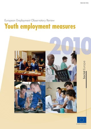 ISSN 1831-9750




European Employment Observatory Review

Youth employment measures


                                 2010
 