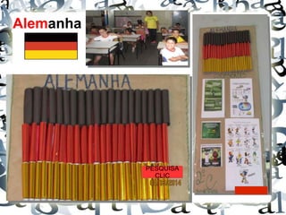 PESQUISA
CLIC
Alemanha
 