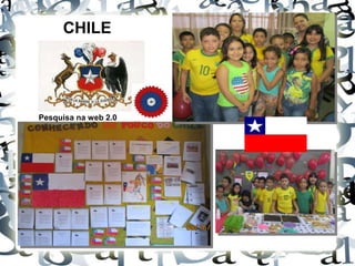 CHILE
Pesquisa na web 2.0
 