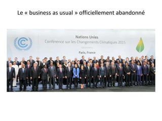 Le « business as usual » officiellement abandonné
 